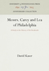 Messrs. Carey and Lea of Philadelphia : A Study in the History of the Booktrade - Book