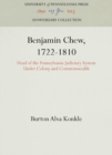Benjamin Chew, 1722-1810 : Head of the Pennsylvania Judiciary System Under Colony and Commonwealth - eBook