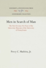 Men in Search of Man : The First Seventy-Five Years of the University Museum of the University of Pennsylvania - Book