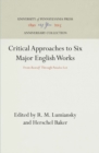 Critical Approaches to Six Major English Works : From "Beowulf" Through "Paradise Lost" - Book