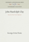 John Randolph Clay : America's First Career Diplomat - eBook