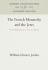 The French Monarchy and the Jews : From Philip Augustus to the Last Capetians - eBook