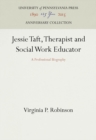 Jessie Taft, Therapist and Social Work Educator : A Professional Biography - eBook