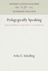 Pedagogically Speaking : Essays and Addresses on Topics More or Less Educational - Book