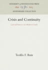 Crisis and Continuity : Land and Town in Late Medieval Castile - eBook