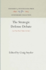 The Strategic Defense Debate : Can "Star Wars" Make Us Safe? - eBook