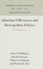 Suburban Differences and Metropolitan Policies : A Philadelphia Story - Book