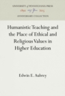 Humanistic Teaching and the Place of Ethical and Religious Values in Higher Education - Book