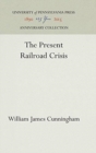 The Present Railroad Crisis - Book