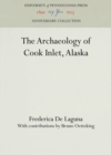 The Archaeology of Cook Inlet, Alaska - Book