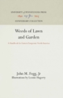 Weeds of Lawn and Garden : A Handbook for Eastern Temperate North America - Book