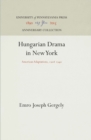 Hungarian Drama in New York : American Adaptations, 1908 1940 - Book