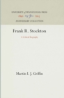 Frank R. Stockton : A Critical Biography - Book