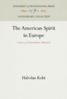 The American Spirit in Europe : A Survey of Transatlantic Influences - Book