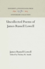 Uncollected Poems of James Russell Lowell - Book