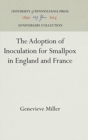The Adoption of Inoculation for Smallpox in England and France - Book