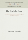 The Diabolic Root : A Study of Peyotism, the New Indian Religion, Among the Delawares - Book