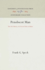 Penobscot Man : The Life History of a Forest Tribe in Maine - Book