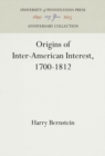 Origins of Inter-American Interest, 1700-1812 - eBook