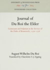 Journal of Du Roi the Elder : Lieutenant and Adjutant in the Service of the Duke of Brunswick, 1776-1778 - eBook