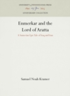 Enmerkar and the Lord of Aratta : A Sumerian Epic Tale of Iraq and Iran - eBook