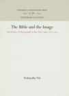 The Bible and the Image : The History of Photography in The Holy Land, 1839-1899 - eBook