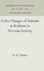 Color Changes of Animals in Relation to Nervous Activity - Book