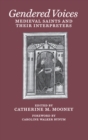 Gendered Voices : Medieval Saints and Their Interpreters - eBook