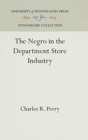 The Negro in the Department Store Industry - Book