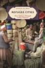 Refugee Cities : How Afghans Changed Urban Pakistan - Book