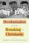 Decolonization and the Remaking of Christianity - Book