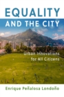Equality and the City : Urban Innovations for All Citizens - Book