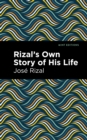 Rizal's Own Story of His Life - Book