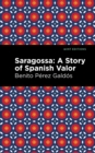 Saragossa : A Story of Spanish Valor - Book