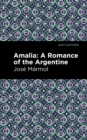Amalia : A Romance of the Argentine - Book