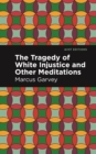 The Tragedy of White Injustice and Other Meditations - Book