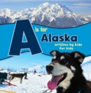 A is for Alaska : Written by Kids for Kids - Book