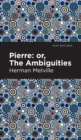 Pierre (Or, the Ambiguities) - Book