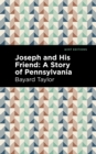Joseph and His Friend : A Story of Pennslyvania - Book