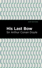 His Last Bow : Some Reminiscences of Sherlock Holmes - Book