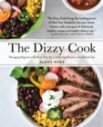 The Dizzy Cook : Managing Migraine with More Than 90 Comforting Recipes and Lifestyle Tips - Book