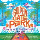 Golden Gate Park, An A to Z Adventure - Book