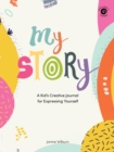 My Story : A Kid's Creative Journal for Expressing Yourself - Book