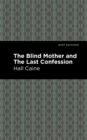 The Blind Mother, and The Last Confession - Book