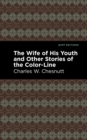 The Wife of His Youth and Other Stories of the Color Line - Book