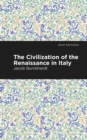 The Civilization of the Renaissance in Italy - eBook