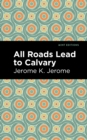 All Roads Lead to Calvary - eBook