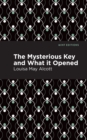 The Mysterious Key and What it Opened - Book