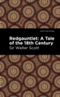 Redgauntlet: A Tale of the Eighteenth Century - Book