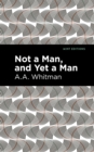 Not a Man, and Yet a Man - Book